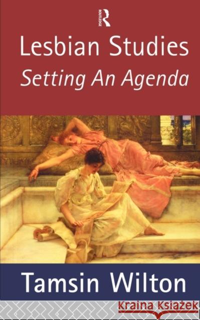 Lesbian Studies: Setting an Agenda Tamsin Wilton 9780415086561 