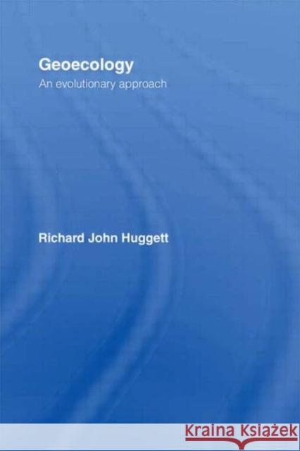 Geoecology: An Evolutionary Approach Richard Huggett Richard Huggett  9780415086899