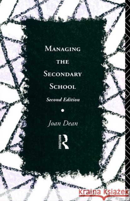 Managing the Secondary School Joan Dean Joan Dea 9780415087711 Routledge