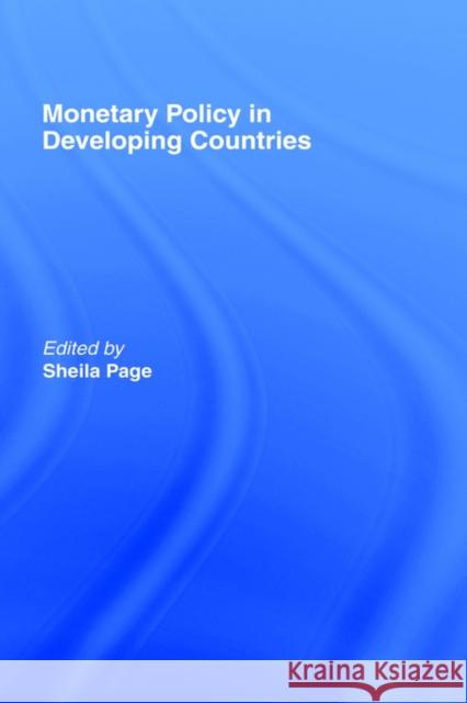 Monetary Policy in Developing Countries Sheila Page Sheila Page 9780415088220 Routledge