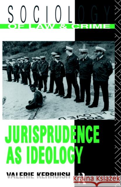 Jurisprudence as Ideology Valerie Kerruish V. Kerruish 9780415088572 Routledge