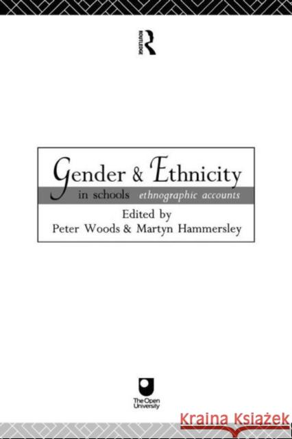 Gender and Ethnicity in Schools: Ethnographic Accounts Hammersley, Martyn 9780415089685 Routledge