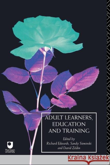 Adult Learners, Education and Training: A Reader Edwards, Richard 9780415089821 Routledge