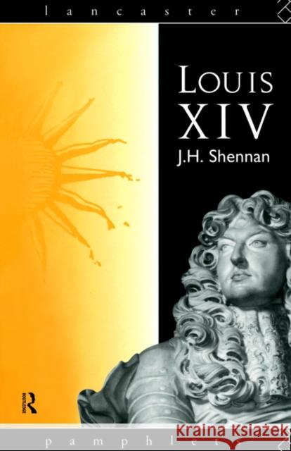 Louis XIV J. H. Shennan 9780415090681