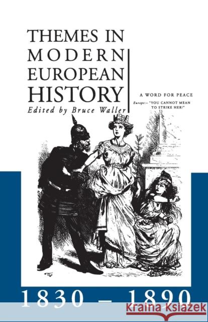 Themes in Modern European History 1830-1890 Bruce Waller Bruce Waller  9780415090759