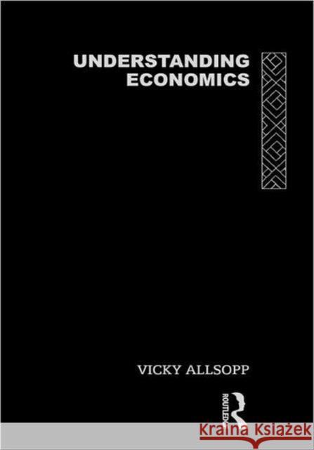 Understanding Economics Vicky Allsopp 9780415091329