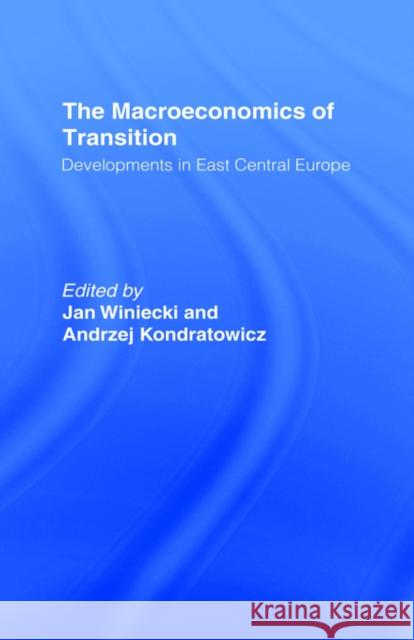 The Macroeconomics of Transition Jan Winiecki Kondratowicz an                          Jan Winiecki 9780415091671 Routledge