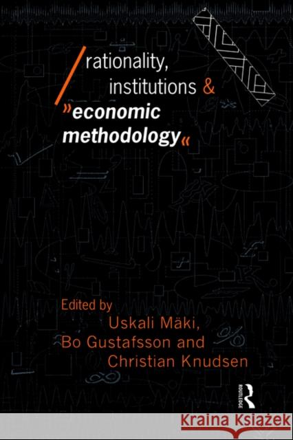 Rationality, Institutions and Economic Methodology Bo Gustafsson Christian Knudsen Uskali Maki 9780415092081 Routledge