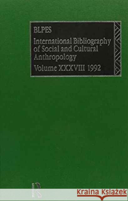 Ibss: Anthropology: 1992 Vol 38 British Library of Political and Economi 9780415092111
