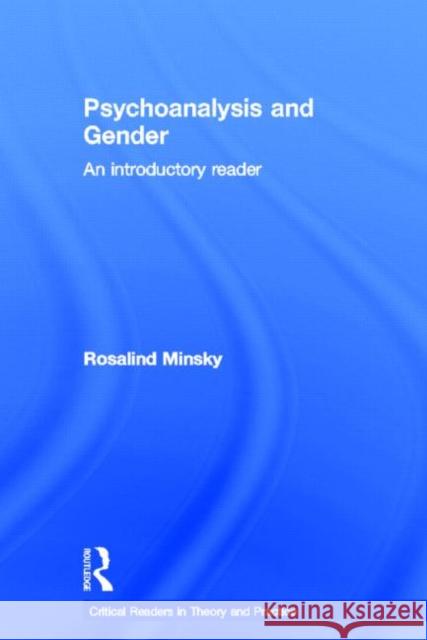 Psychoanalysis and Gender : An Introductory Reader Rosalind Minsky 9780415092203