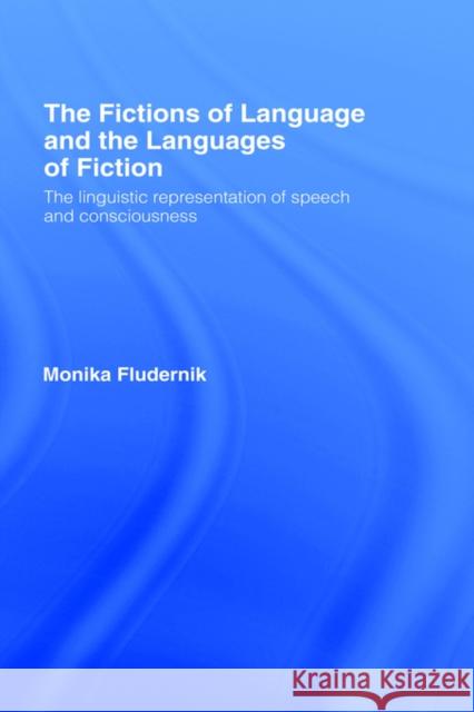 The Fictions of Language and the Languages of Fiction Monika Fludernik M. Fludernik Fludernik Monik 9780415092265 Routledge