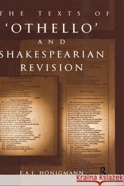 The Texts of Othello and Shakespearean Revision E. A. J. Honigmann 9780415092715