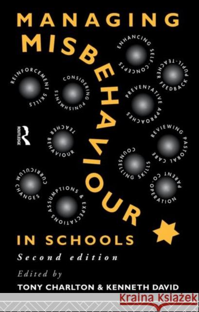 Managing Misbehaviour in Schools Tony Charlton Kenneth David 9780415092876 Routledge