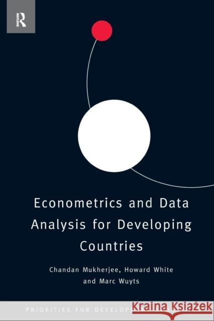 Econometrics and Data Analysis for Developing Countries Chandan Mukherjee Howard White Marc Wuyts 9780415094009 Routledge