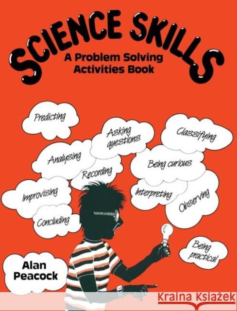 Science Skills: A Problem Solving Activities Book Peacock, Alan 9780415094283