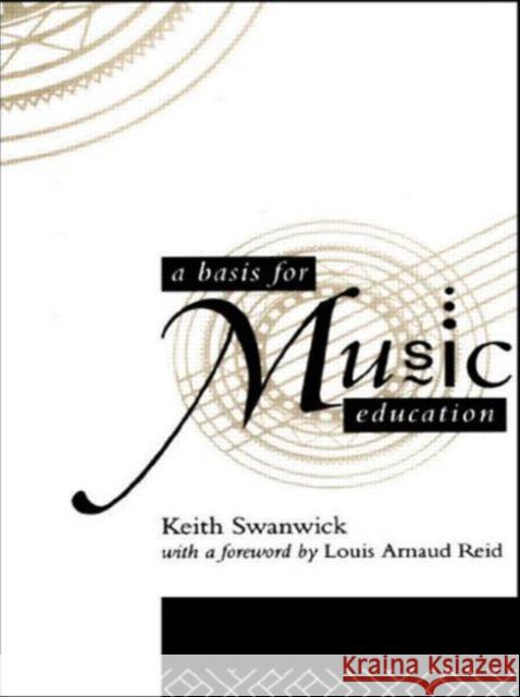 A Basis for Music Education Keith Swanwick 9780415094436 TAYLOR & FRANCIS LTD