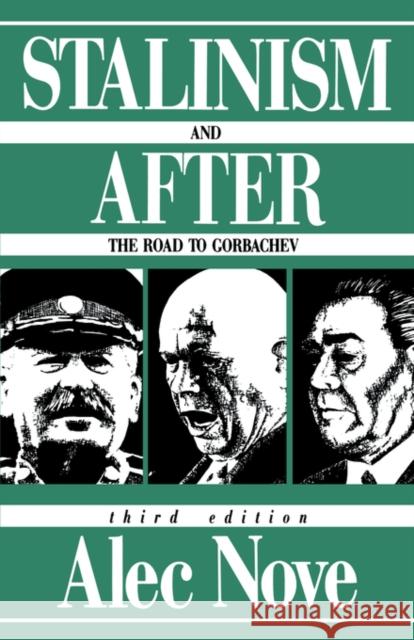 Stalinism and After: The Road to Gorbachev Nove, Alec 9780415094450 Routledge