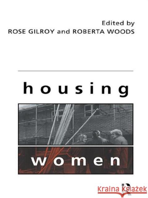 Housing Women Rose Gilroy Roberta Woods 9780415094627 Routledge