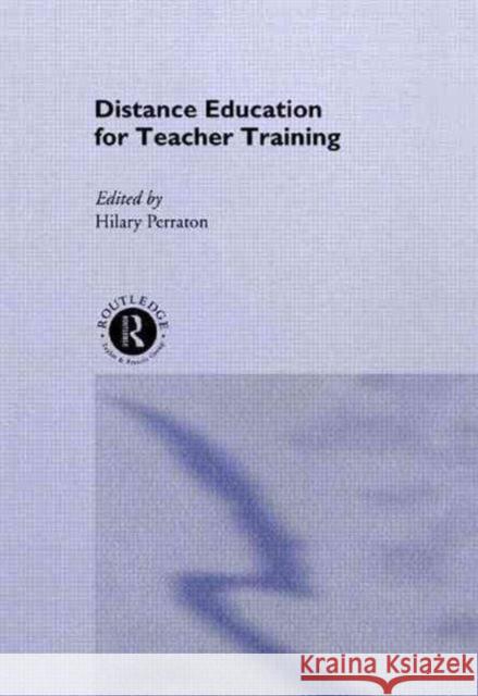 Distance Education for Teacher Training H. Perraton Hilary Perraton H. D. Perraton 9780415094658 