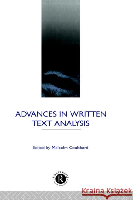 Advances in Written Text Analysis Coulthard                                Malcolm Coulthard Malcolm Coulthard 9780415095204