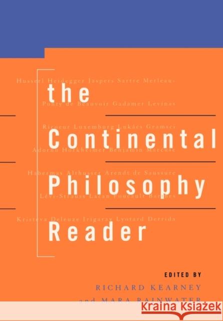 The Continental Philosophy Reader Richard Kearney Mara Rainwater 9780415095266