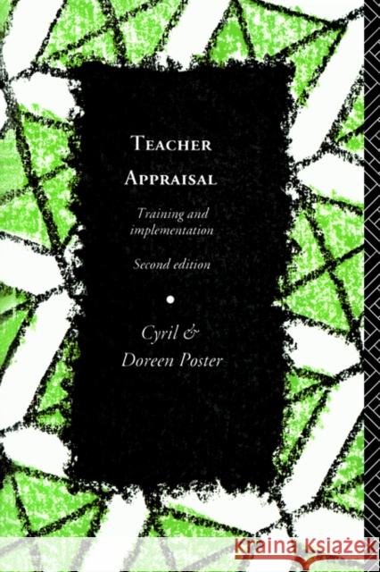 Teacher Appraisal : Training and Implementation C. D. Poster Cyril Poster Poster Cyril 9780415095778 Routledge