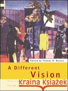 A Different Vision: Race and Public Policy Thomas Boston Thomas D. Boston 9780415095914 Routledge