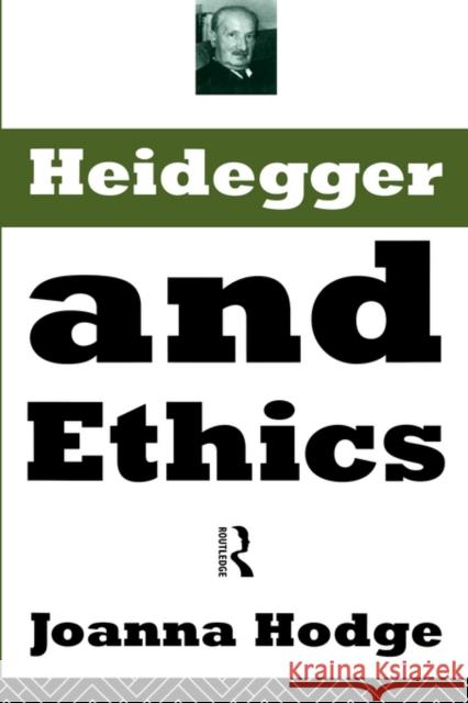 Heidegger and Ethics Joanna Hodge Hodge Joanna 9780415096508