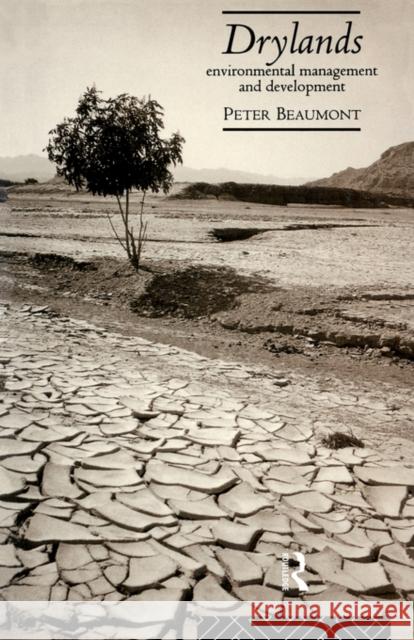 Drylands: Environmental Management and Development Beaumont, Peter 9780415096638 Routledge