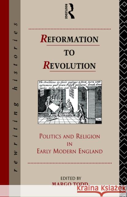 Reformation to Revolution Margo Todd Todd Margo                               Margo Todd 9780415096928 Routledge