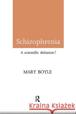 Schizophrenia: A Scientific Delusion Mary Boyle   9780415097000