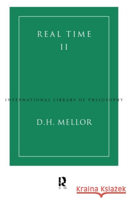 Real Time II D. H. Mellor 9780415097819 Routledge