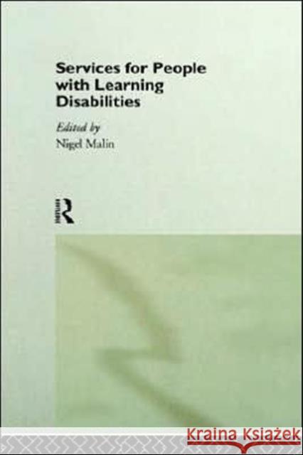 Services for People with Learning Disabilities Nigel Malin Malin Nigel                              Nigel Malin 9780415099370 Routledge
