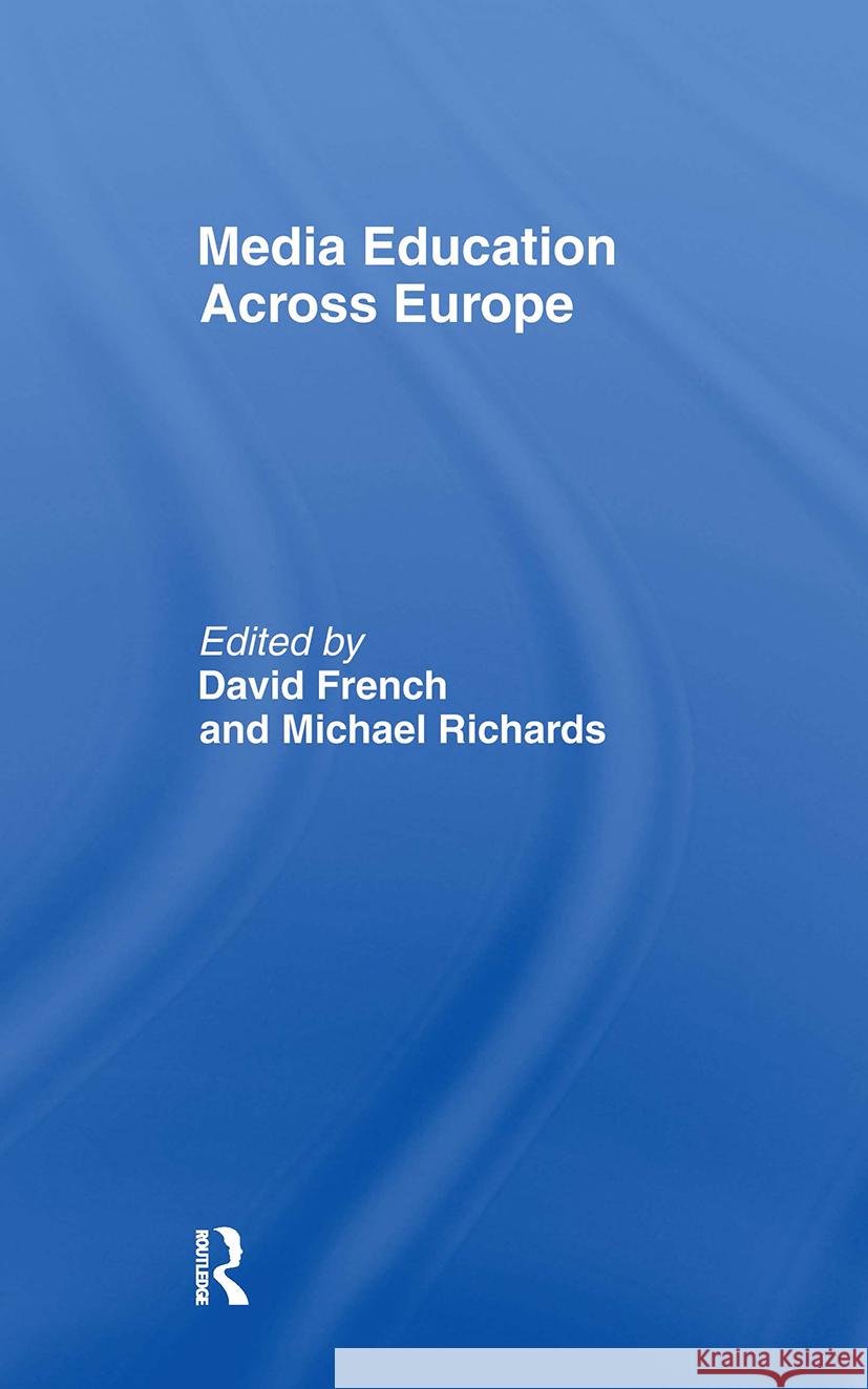 Media Education Across Europe  9780415100168 TAYLOR & FRANCIS LTD