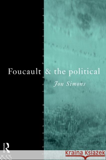 Foucault and the Political Jon Simons 9780415100663 0