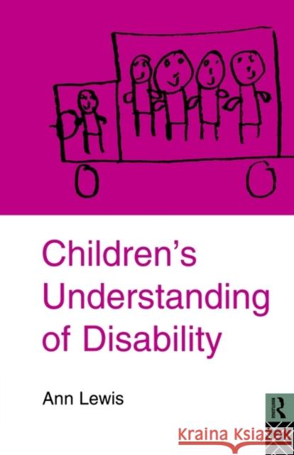 Children's Understanding of Disability Ann Lewis Ann Lewis 9780415101325 Routledge