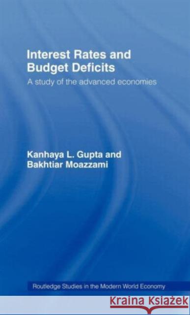 Interest Rates and Budget Deficits: A Study of the Advanced Economies Gupta, Kanhaya L. 9780415101356 Routledge