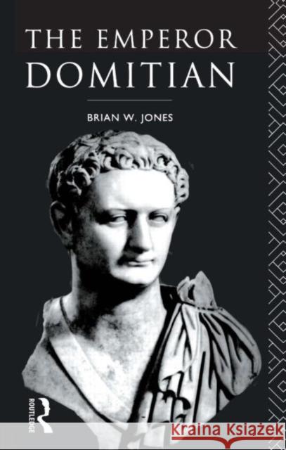 The Emperor Domitian Brian Jones Jones Brian 9780415101950 Routledge