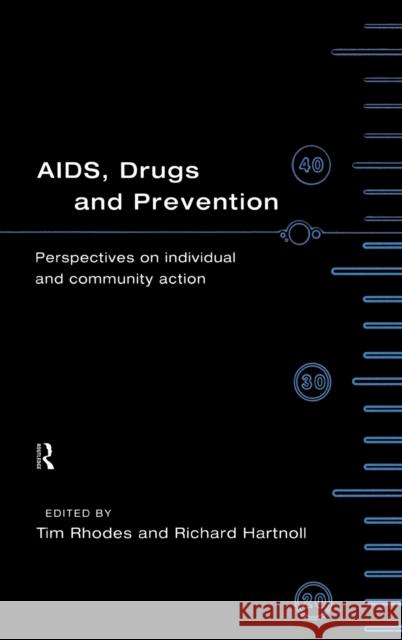 AIDS, Drugs and Prevention Tim Rhodes T. Rhodes R. Hartnoll 9780415102032 Routledge