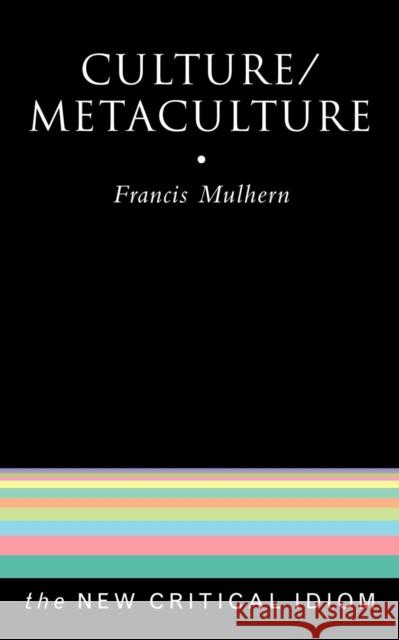 Culture/Metaculture Francis Mulhern 9780415102308