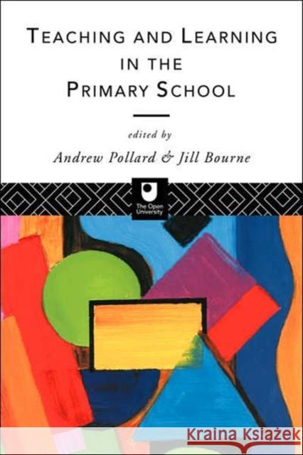 Teaching and Learning in the Primary School Andrew Pollard Andrew Pollard Andrew Pollard 9780415102582 Routledge
