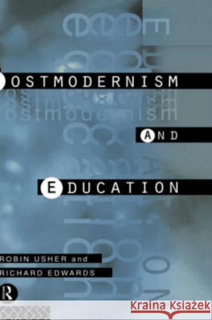 Postmodernism and Education: Different Voices, Different Worlds Edwards, Richard 9780415102803 Routledge