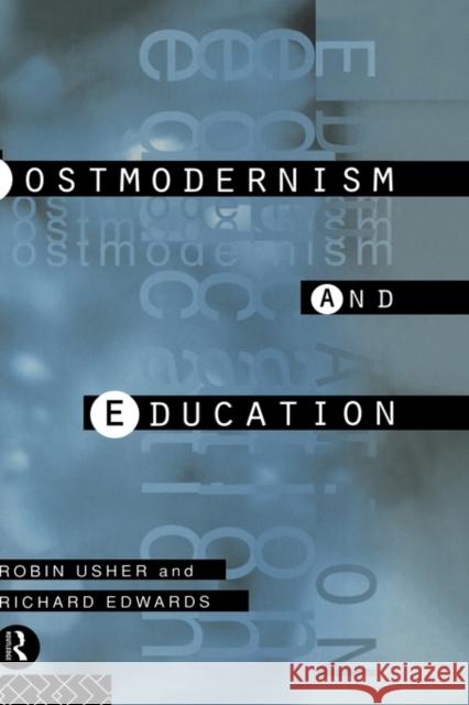 Postmodernism and Education: Different Voices, Different Worlds Edwards, Richard 9780415102810 Routledge