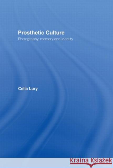 Prosthetic Culture Celia Lury Cecilia Lury 9780415102933 Routledge