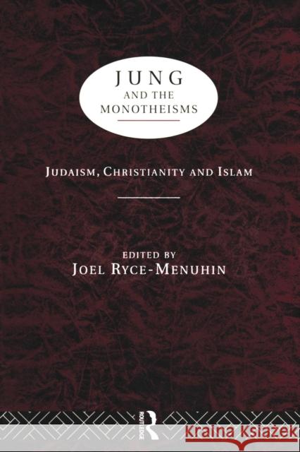 Jung and the Monotheisms Joel Ryce-Menuhin 9780415104142 Routledge