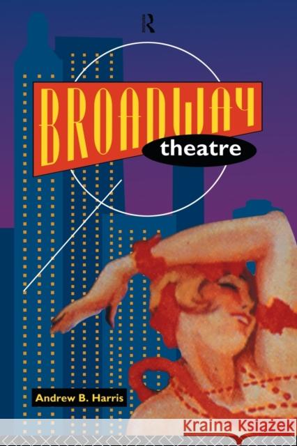 Broadway Theatre Andrew B. Harris 9780415105200