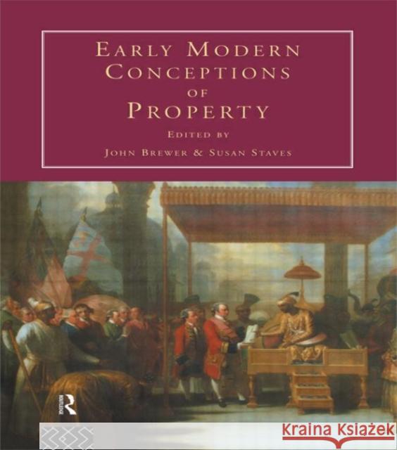 Early Modern Conceptions of Property John Brewer Susan Staves 9780415105330