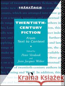 Twentieth-Century Fiction : From Text to Context Peter Verdonk Jean Jacques Weber 9780415105897 Routledge