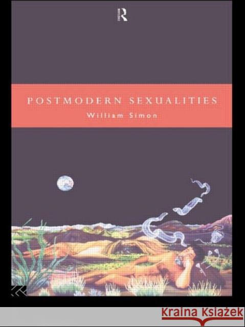 Postmodern Sexualities William Simon Simon William 9780415106269