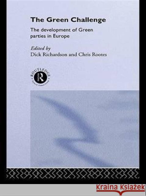 The Green Challenge : The Development of Green Parties in Europe Jean Lambert Dick Richardson Chris Rootes 9780415106498 Taylor & Francis